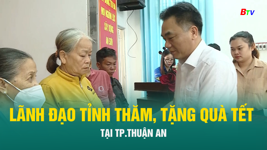 Lãnh đạo Tỉnh thăm, tặng quà Tết tại Tp.Thuận An