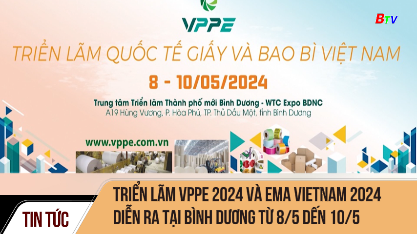 Triễn lãm VPPE 2024 va EMA Vietnam 2024 diễn ra tại bình dương từ 8/5 dến 10/5