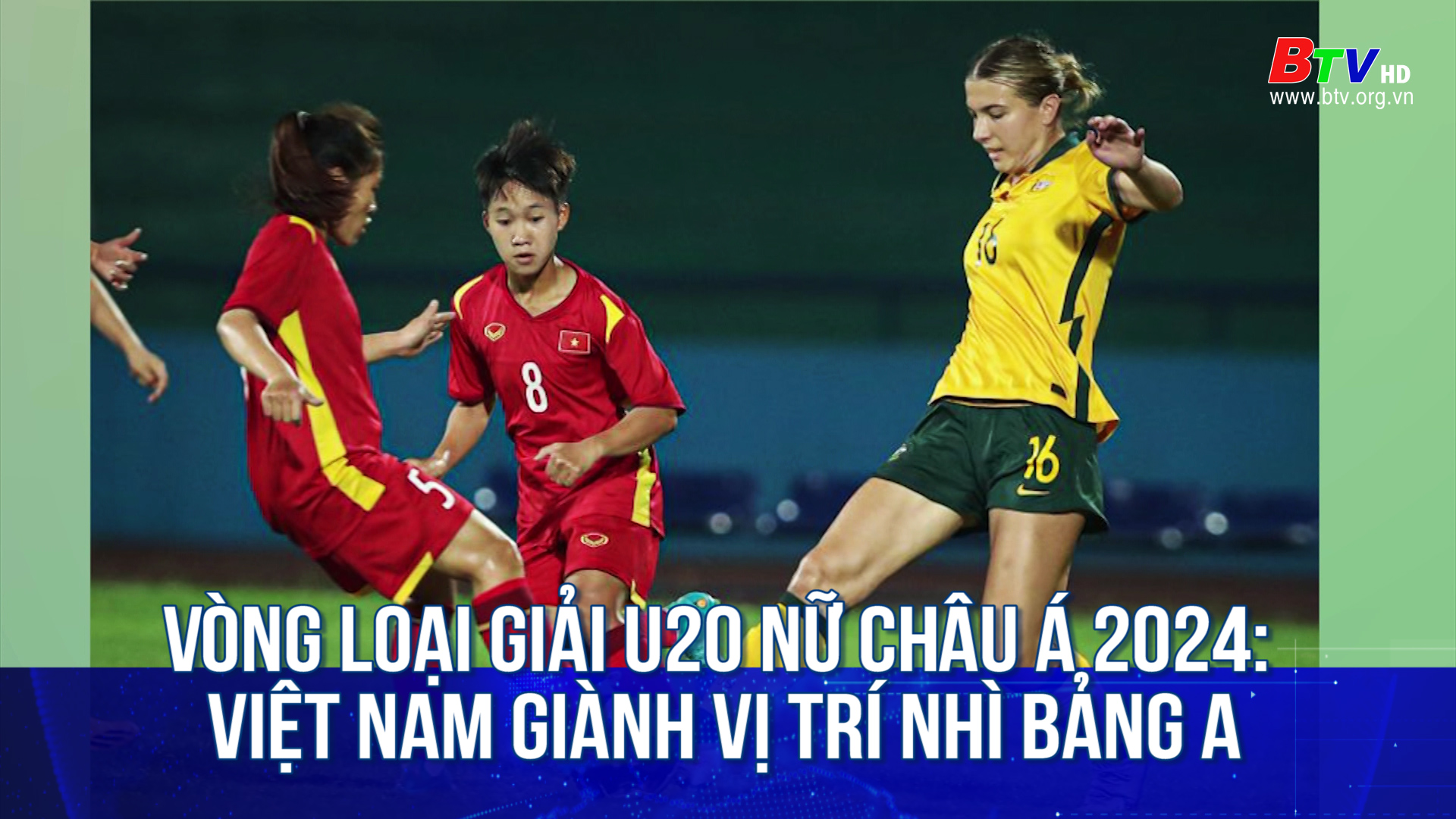 Vòng loại Giải U20 nữ châu Á 2024: Việt Nam giành vị trí nhì bảng A