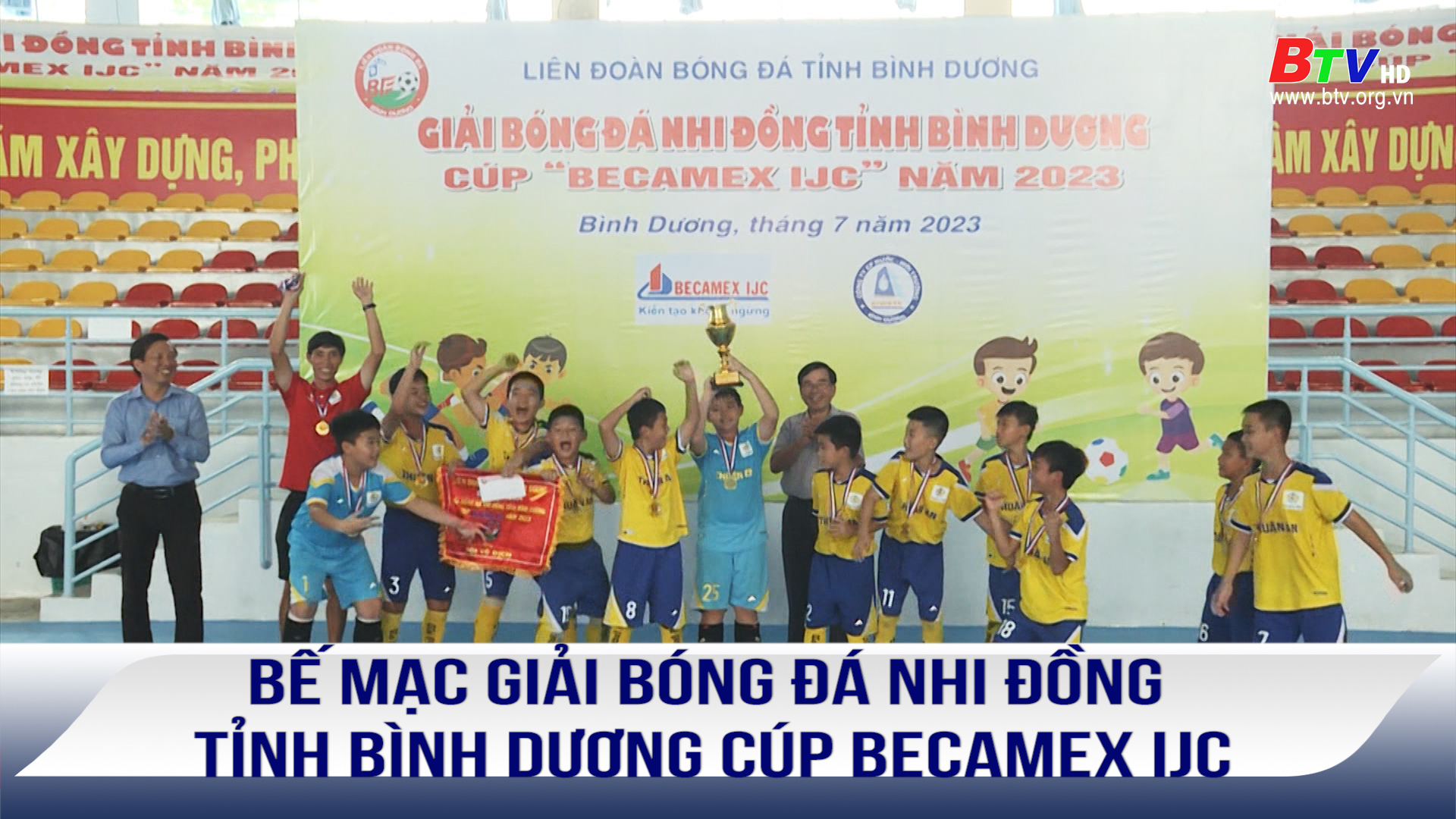 Bế mạc giải bóng đá nhi đồng tỉnh Bình Dương cúp Becamex IJC