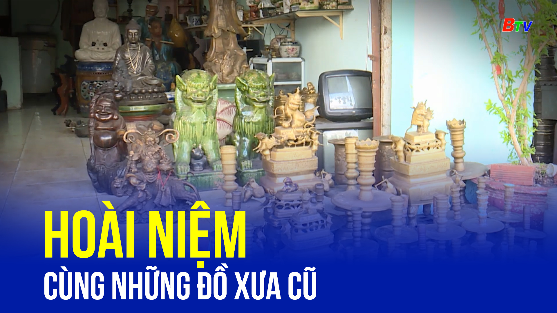 Hoài niệm cùng những đồ xưa cũ