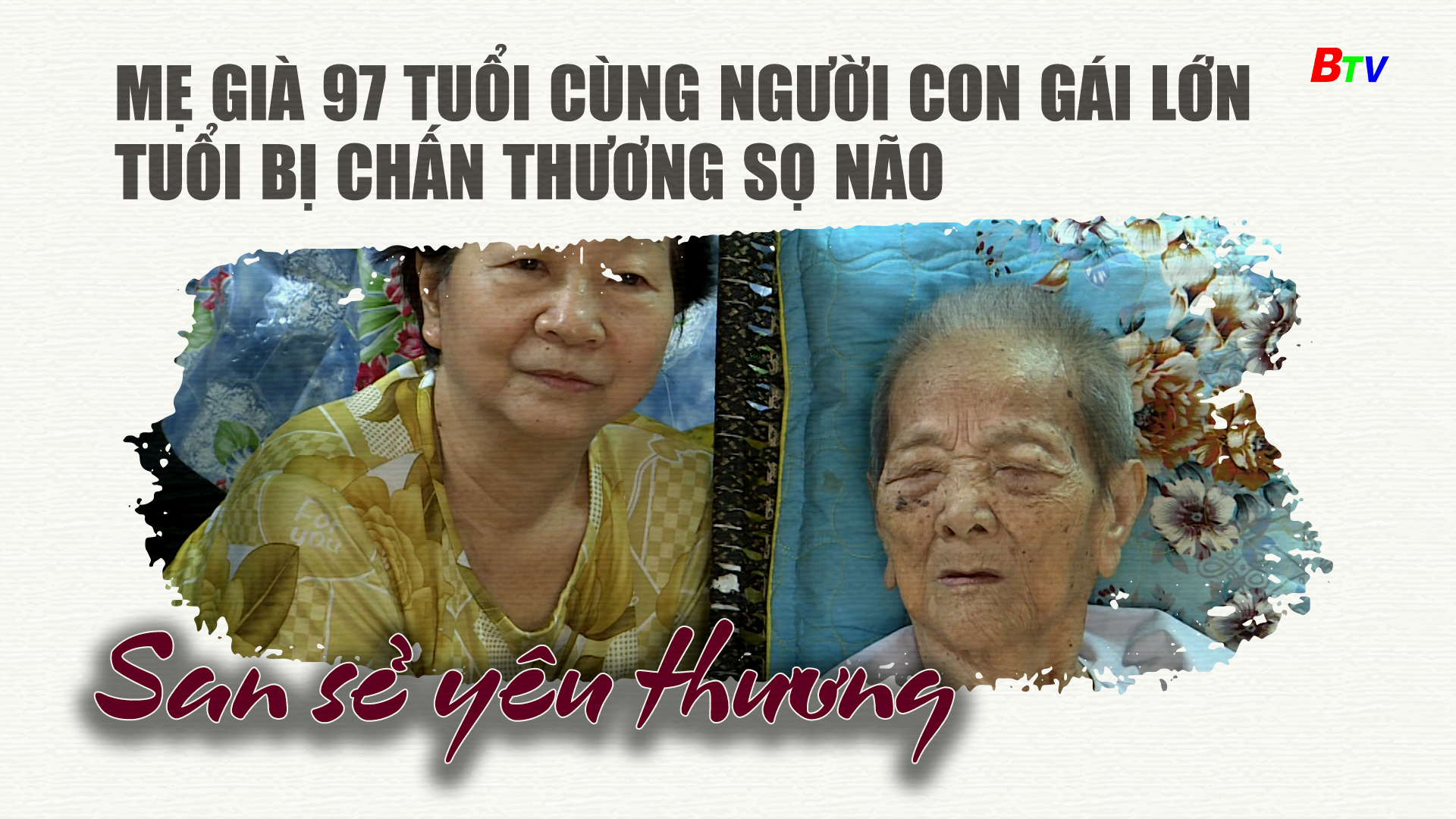 Mẹ già 97 tuổi cùng người con gái lớn tuổi bị chấn thương sọ não