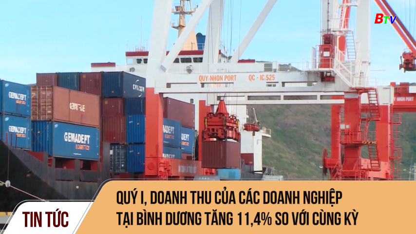 Quý I, doanh thu của các doanh nghiệp tại Bình Dương tăng 11,4% so với cùng kỳ