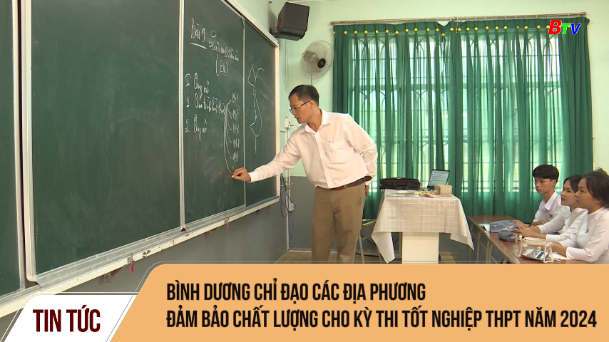 Bình Dương chỉ đạo các địa phương đảm bảo chất lượng cho kỳ thi tốt nghiệp THPT năm 2024