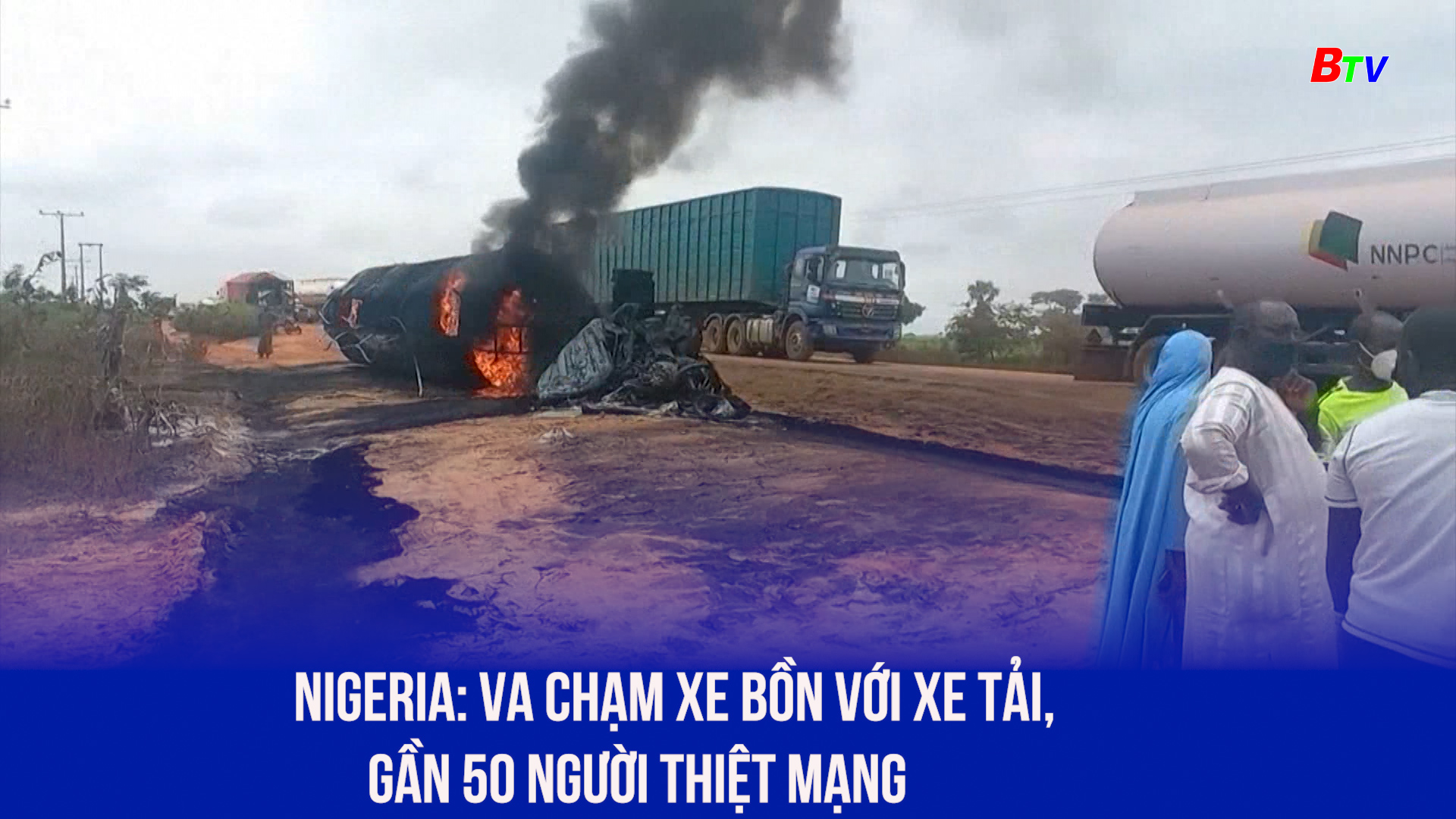 Nigeria: Va chạm xe bồn với xe tải, gần 50 người thiệt mạng