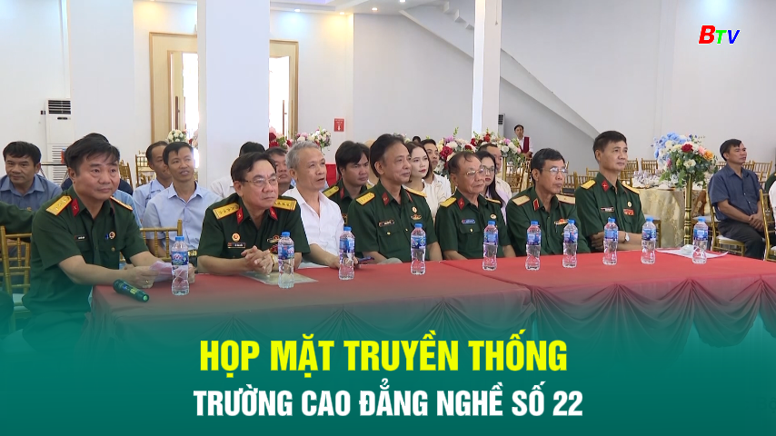 Họp mặt truyền thống Trường Cao đẳng nghề số 22