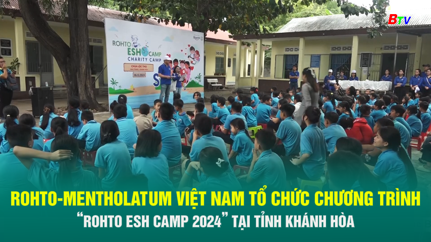 Rohto-Mentholatum Việt Nam tổ chức chương trình “Rohto Esh Camp 2024 tại tỉnh Khánh Hòa