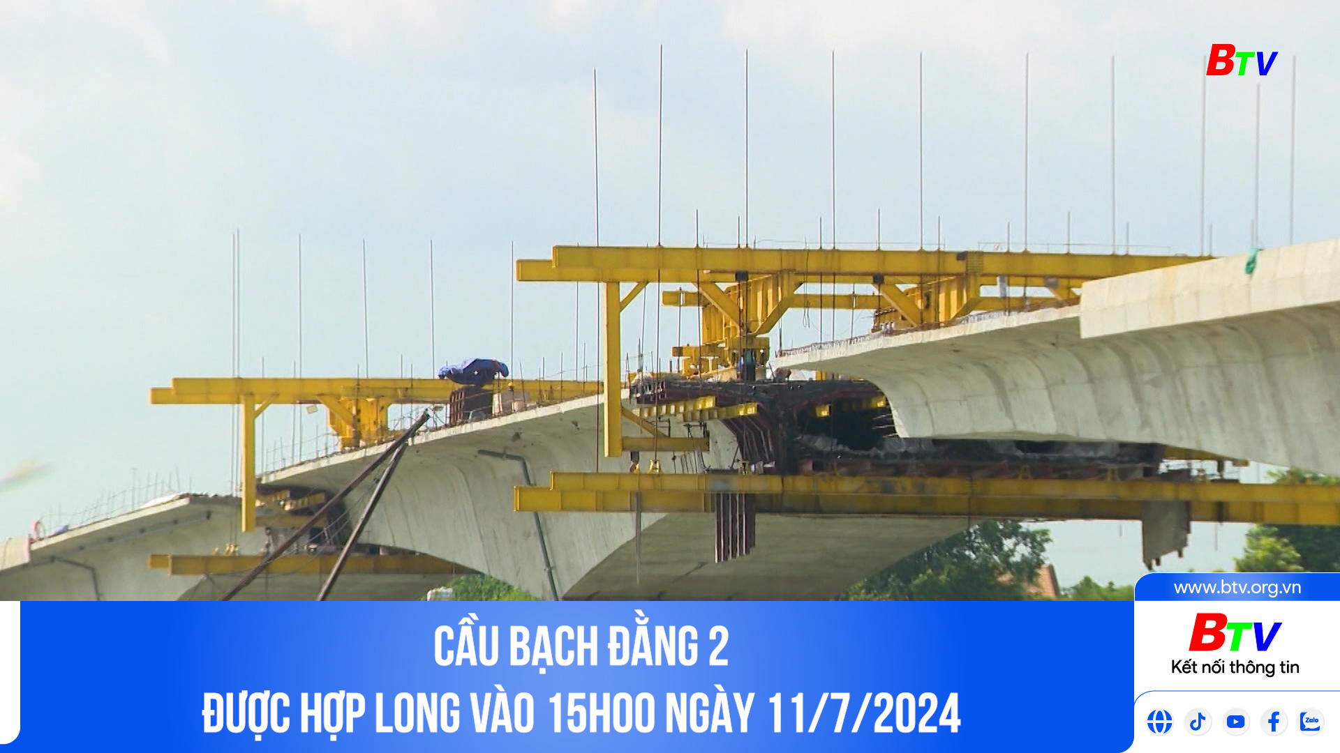 Cầu Bạch Đằng 2 được hợp long vào 15h00 ngày 11/7/2024