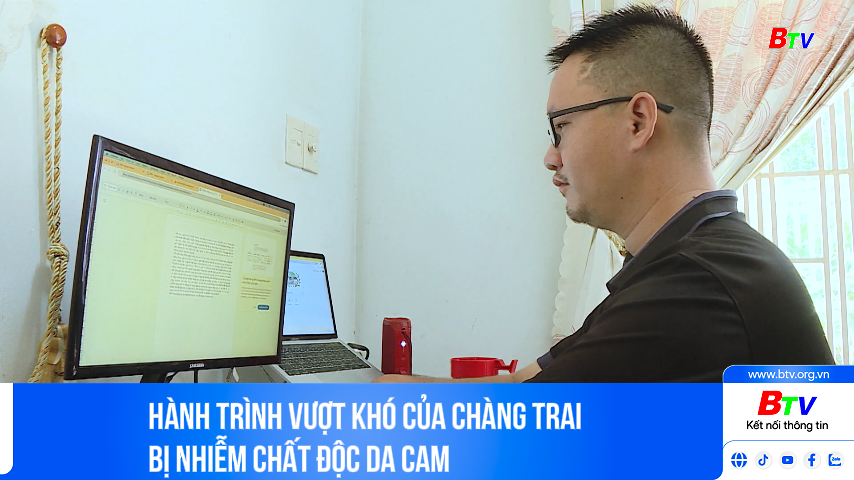 Hành trình vượt khó của chàng trai bị nhiễm chất độc da cam