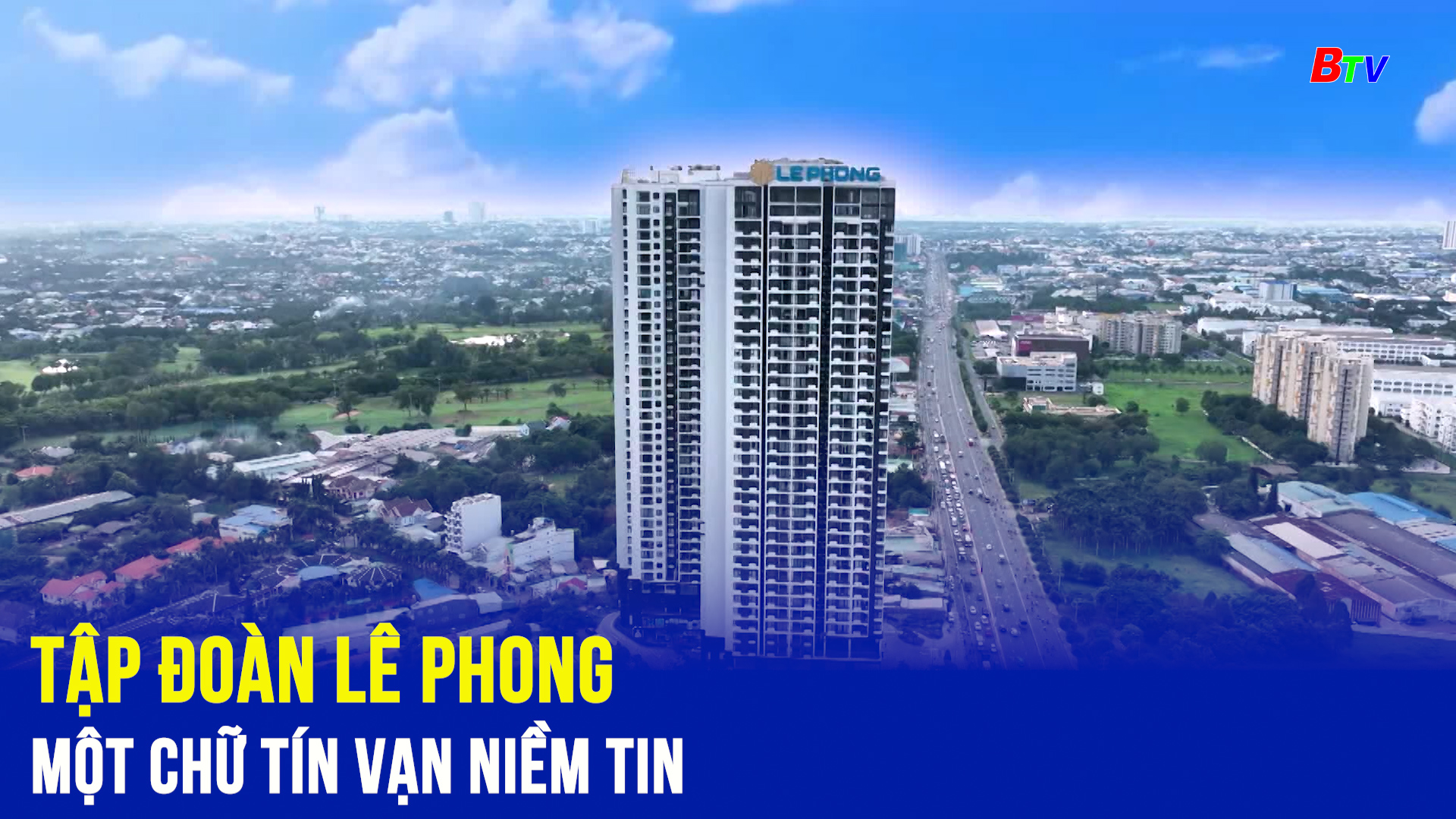 Tập đoàn Lê Phong - Một chữ tín vạn niềm tin