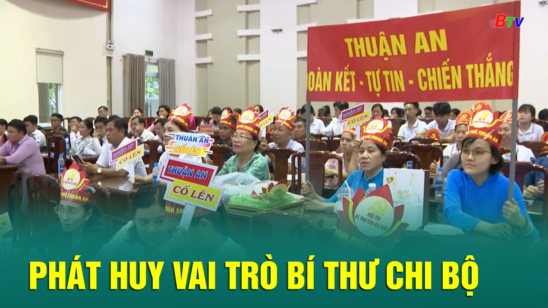 Phát huy vai trò Bí thư Chi bộ