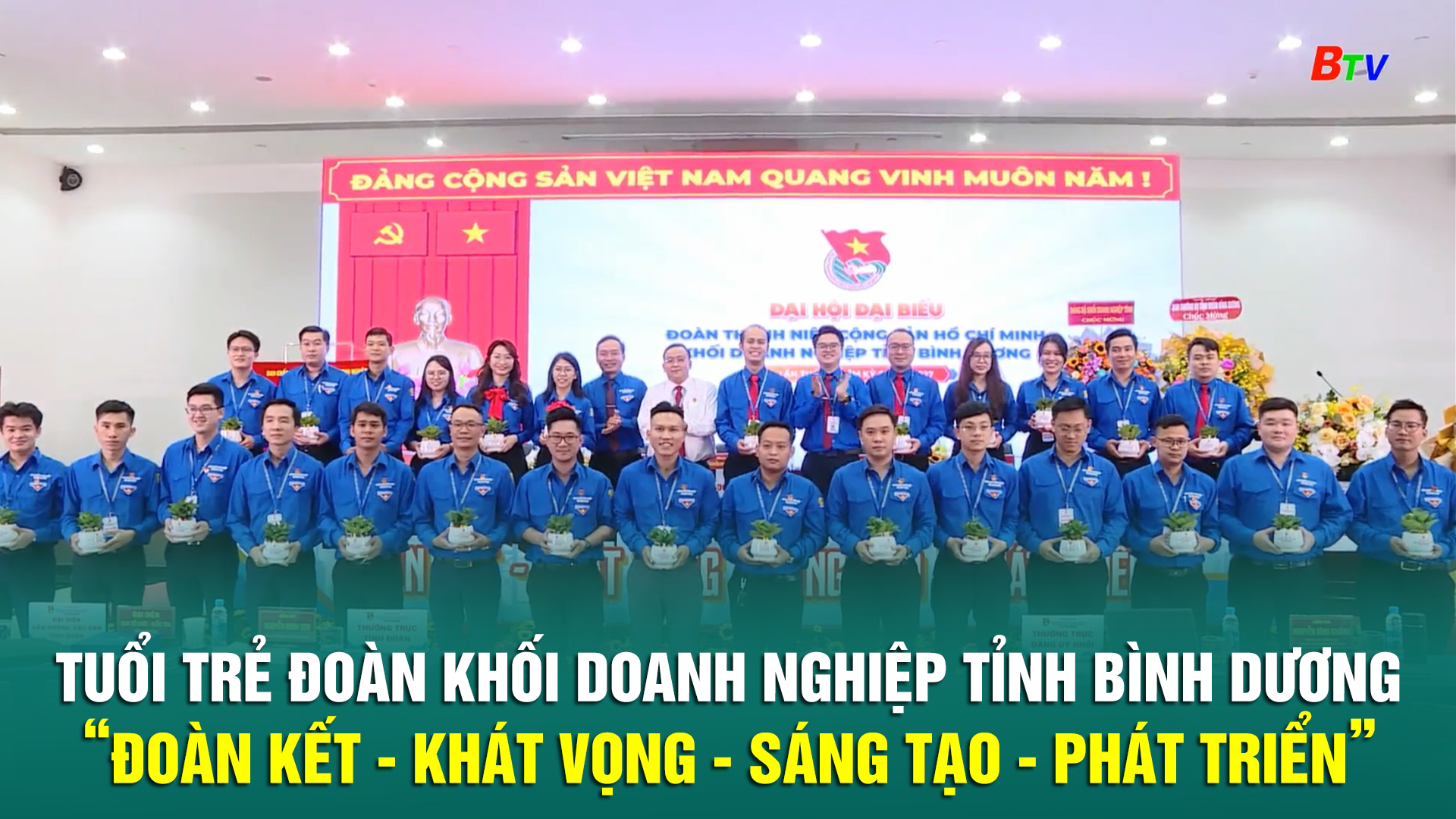 Tuổi trẻ Đoàn khối Doanh nghiệp tỉnh Bình Dương “Đoàn kết - Khát vọng - Sáng tạo - Phát triển”