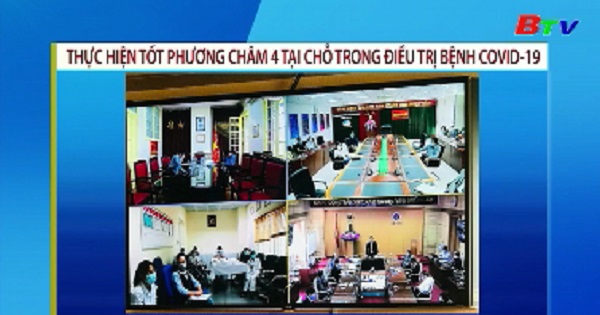 Thực hiện tốt phương châm 4 tại chỗ trong điều trị bệnh COVID-19