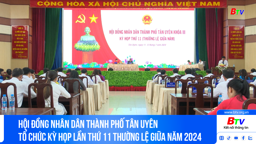 Hội đồng nhân dân thành phố Tân Uyên  tổ chức kỳ họp lần thứ 11 thường lệ giữa năm 2024