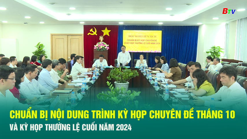 Chuẩn bị nội dung trình Kỳ họp chuyên đề Tháng 10 và Kỳ họp thường lệ cuối năm 2024