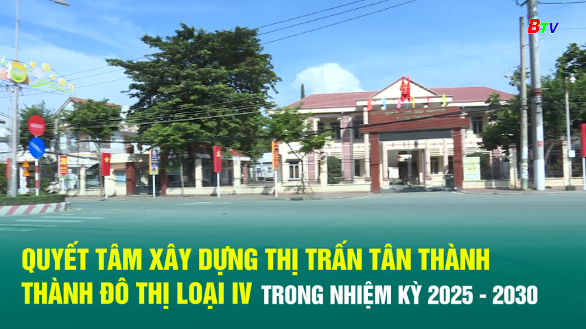 Quyết tâm xây dựng thị trấn Tân Thành thành đô thị loại IV trong nhiệm kỳ 2025 - 2030