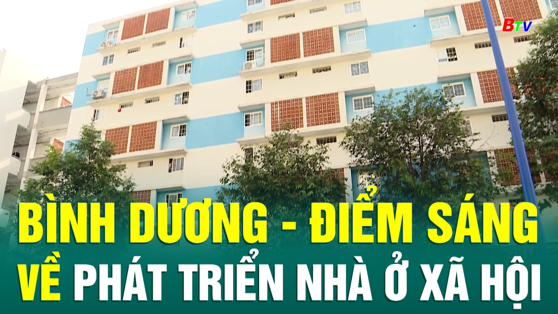 Bình Dương - Điểm sáng về phát triển nhà ở xã hội