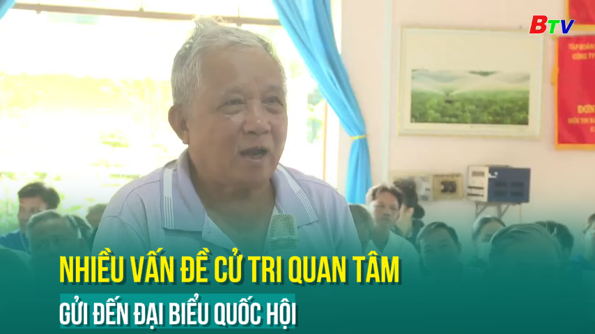 Nhiều vấn đề cử tri quan tâm gửi đến Đại biểu Quốc hội