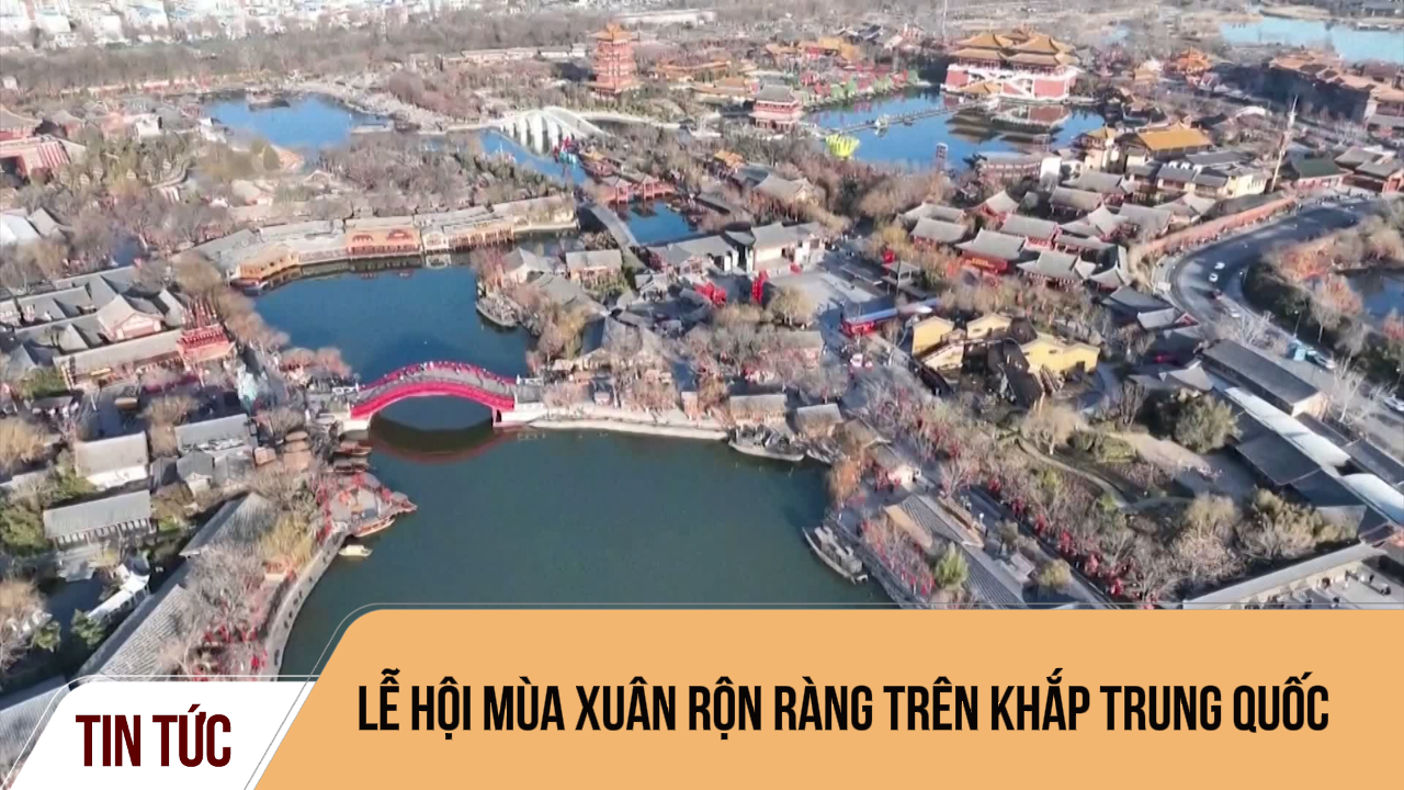 Lễ hội mùa Xuân rộn ràng trên khắp Trung Quốc