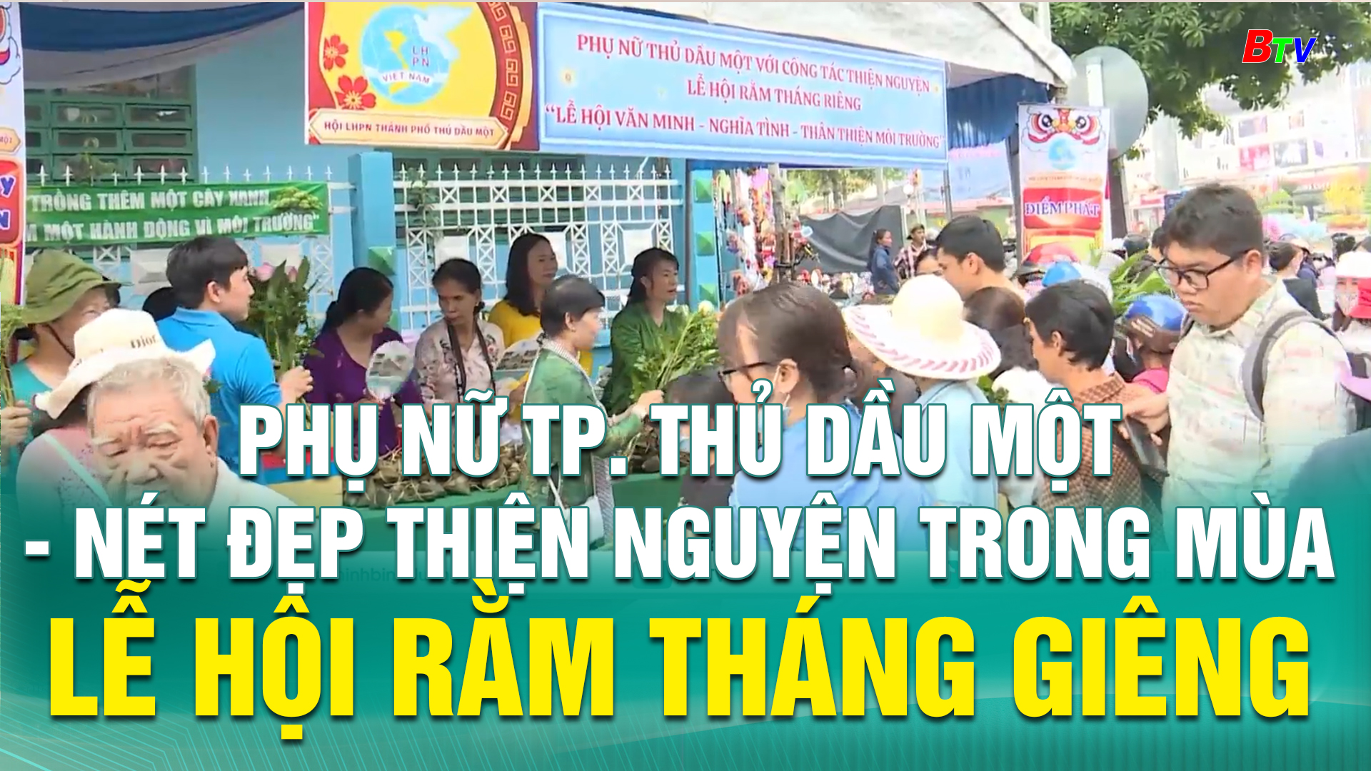 Phụ nữ TP. Thủ Dầu Một - Nét đẹp thiện nguyện trong mùa lễ hội Rằm tháng Giêng