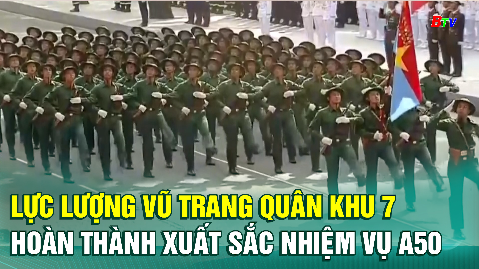 Lực lượng vũ trang Quân khu 7 hoàn thành xuất sắc nhiệm vụ A50