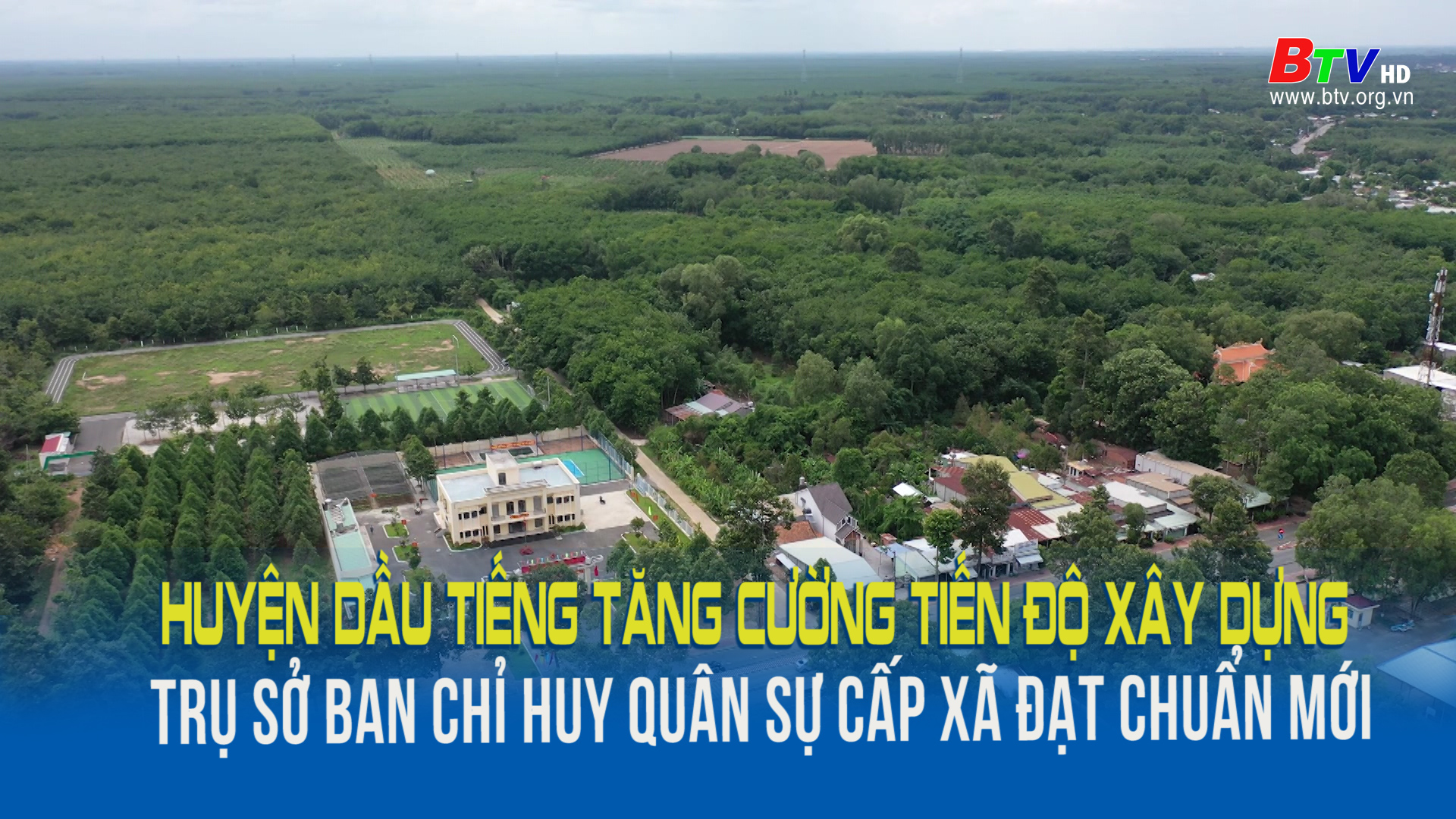 Huyện Dầu Tiếng tăng cường tiến độ xây dựng trụ sở ban chỉ huy quân sự cấp xã đạt chuẩn mới