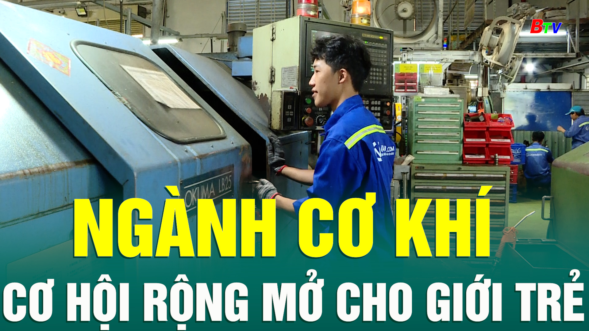 Ngành cơ khí – Cơ hội rộng mở cho giới trẻ