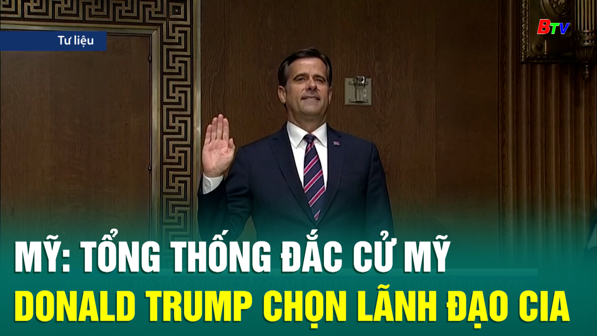 Mỹ: Tổng thống đắc cử Mỹ Donald Trump chọn lãnh đạo CIA