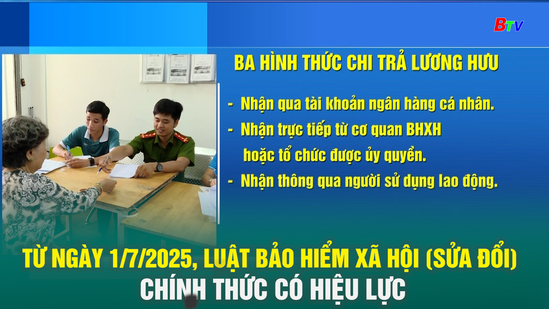 Từ ngày 1/7/2025, Luật Bảo hiểm xã hội (sửa đổi) chính thức có hiệu lực