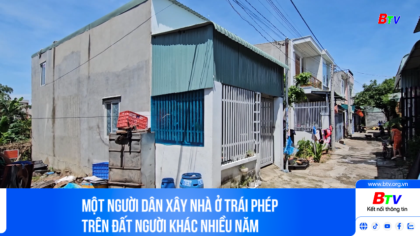 Một người dân xây nhà ở trái phép trên đất người khác nhiều năm