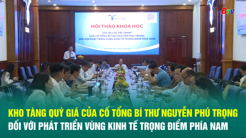 Kho tàng quý giá của cố Tổng Bí thư Nguyễn Phú Trọng đối với phát triển vùng kinh tế trọng điểm phía Nam