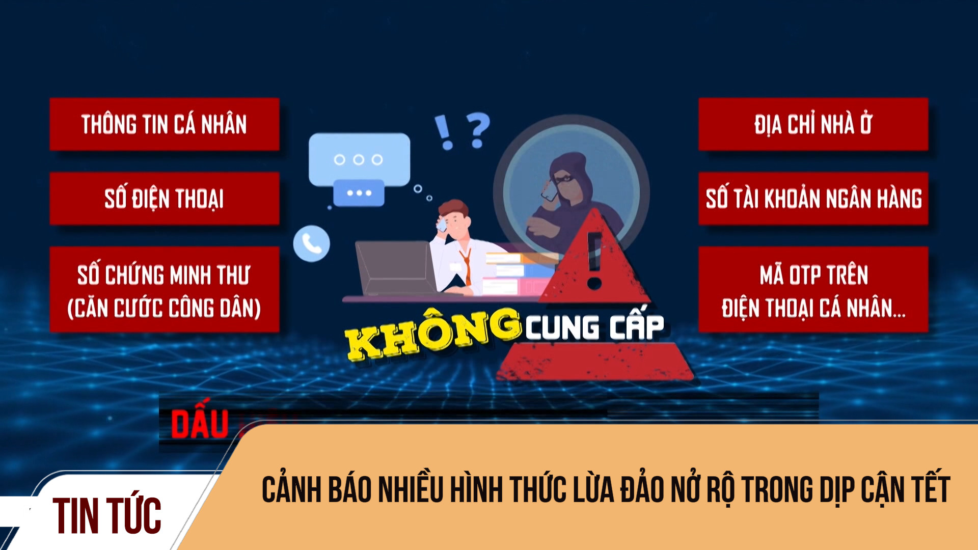 Cảnh báo nhiều hình thức lừa đảo nở rộ trong dịp cận Tết