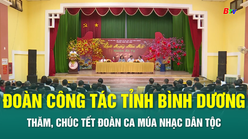 Đoàn công tác tỉnh Bình Dương thăm, chúc Tết đoàn ca múa nhạc dân tộc