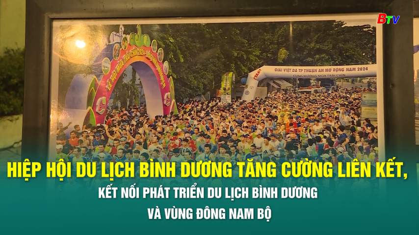 Hiệp hội du lịch Bình Dương tăng cường liên kết, kết nối phát triển du lịch Bình Dương và vùng Đông Nam Bộ