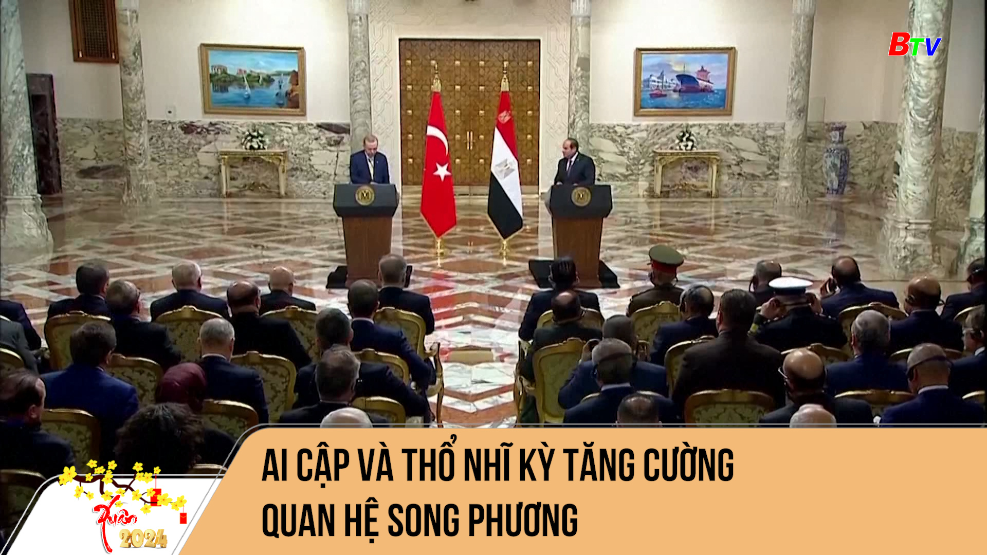 Ai Cập và Thổ Nhĩ Kỳ tăng cường quan hệ song phương
