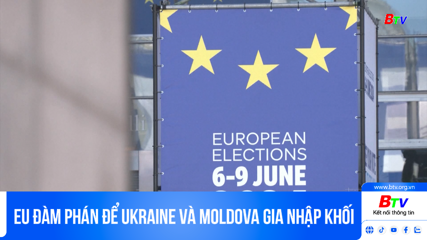EU đàm phán để Ukraine và Moldova gia nhập khối
