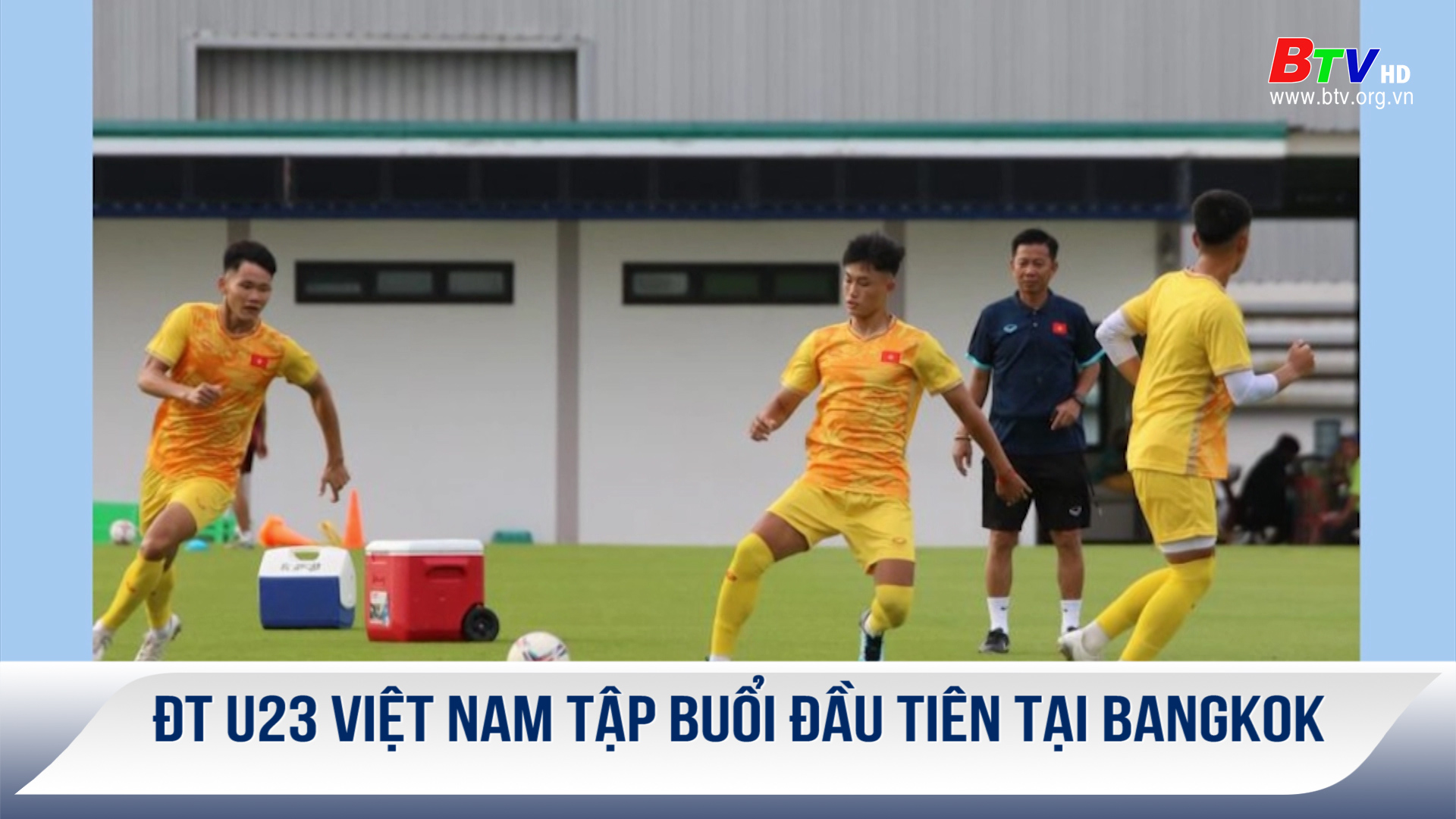 ĐT U23 Việt Nam tập buổi đầu tiên tại Bangkok