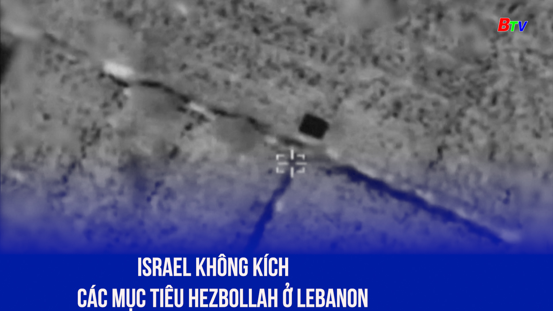 Israel không kích các mục tiêu Hezbollah ở Lebanon