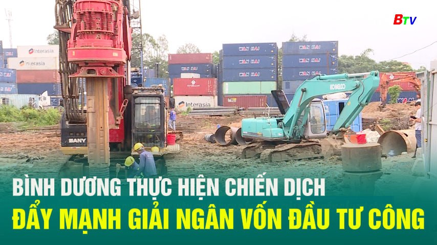 Bình Dương thực hiện chiến dịch đẩy mạnh giải ngân vốn đầu tư công