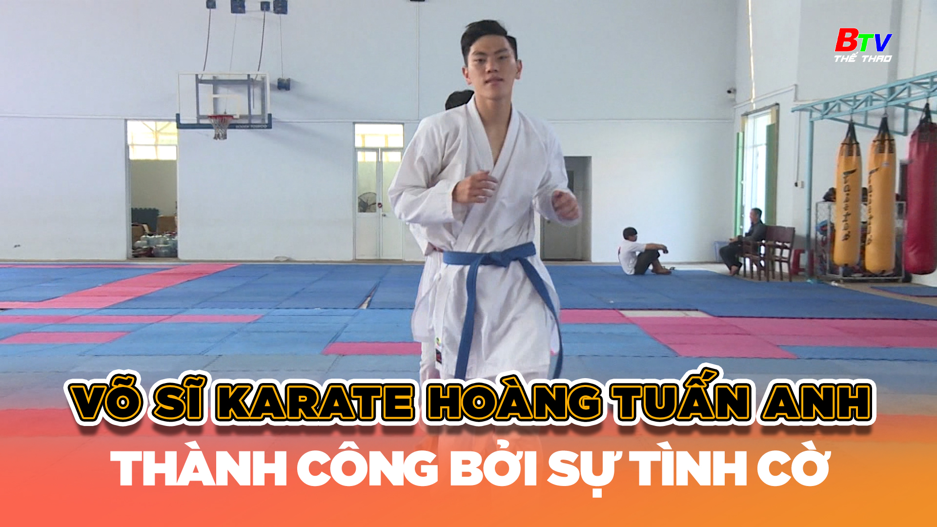 Võ sĩ Karate Hoàng Tuấn Anh - Thành công bởi sự tình cờ | Chúng tôi là Vận động viên