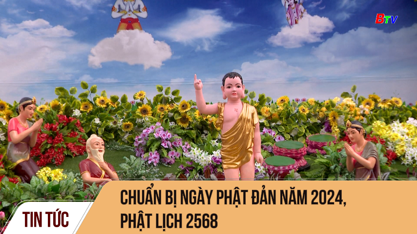 Chuẩn bị ngày Phật đản năm 2024, phật lịch 2568