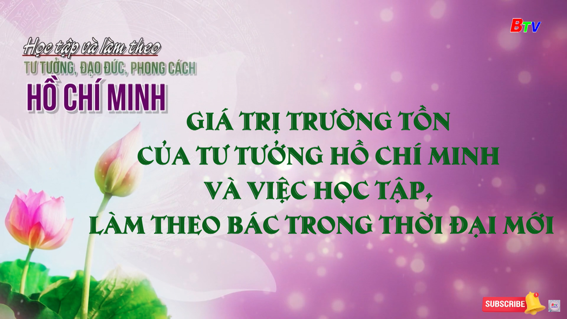 Giá trị trường tồn của tư tưởng Hồ Chí Minh và việc học tập, làm theo Bác trong thời đại mới
