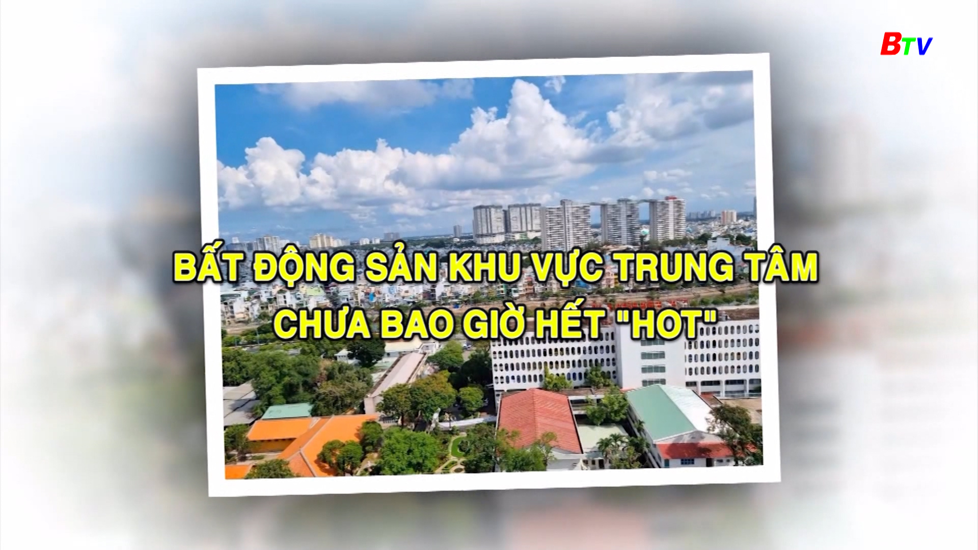 Bất động sản khu vực trung tâm chưa bao giờ là hết 