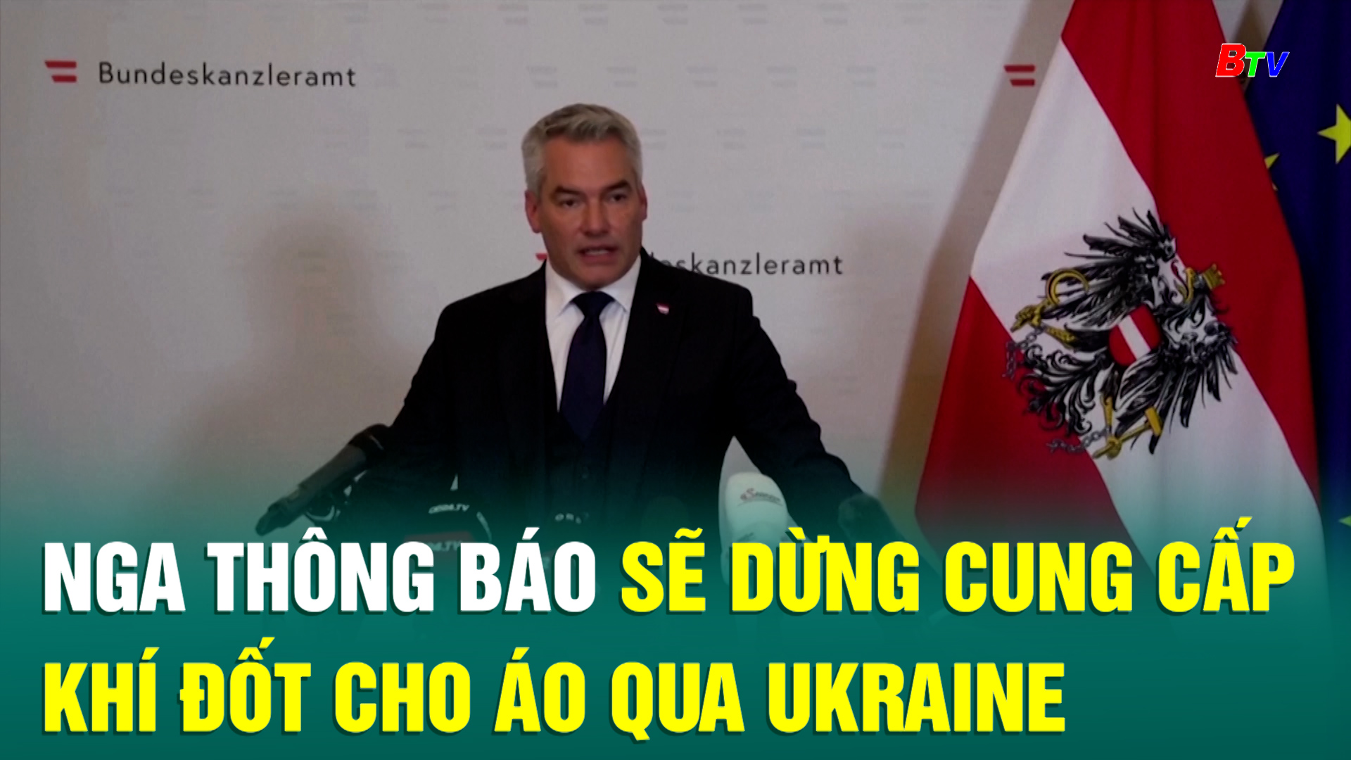 Nga thông báo sẽ dừng cung cấp khí đốt cho Áo qua Ukraine