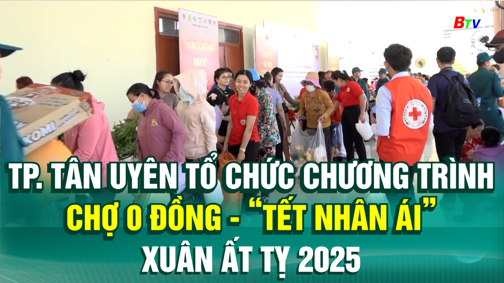 Tp. Tân Uyên tổ chức chương trình Chợ 0 đồng - “Tết nhân ái” xuân Ất Tỵ 2025