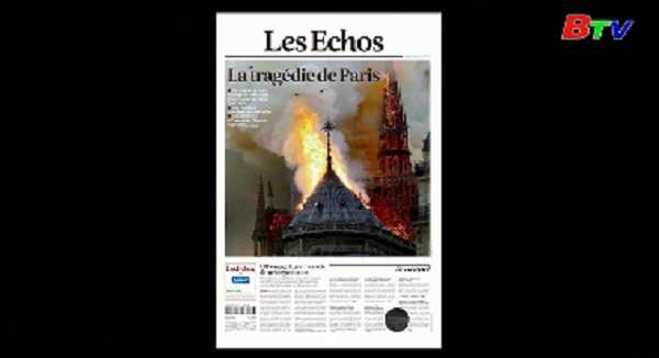 Thế giới hướng về nước Pháp sau vụ cháy Nhà thờ Đức Bà Paris
