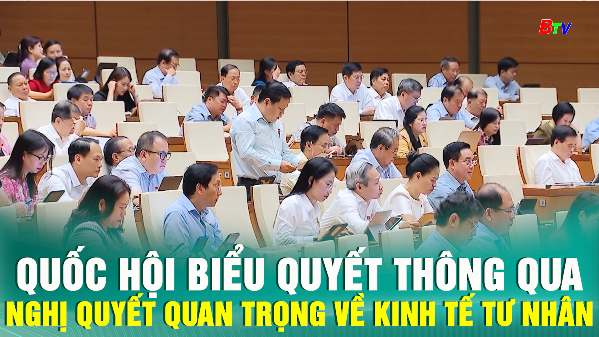Quốc hội biểu quyết thông qua Nghị quyết quan trọng về kinh tế tư nhân