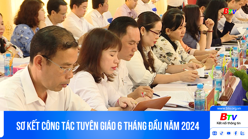 Sơ kết công tác Tuyên giáo 6 tháng đầu năm 2024