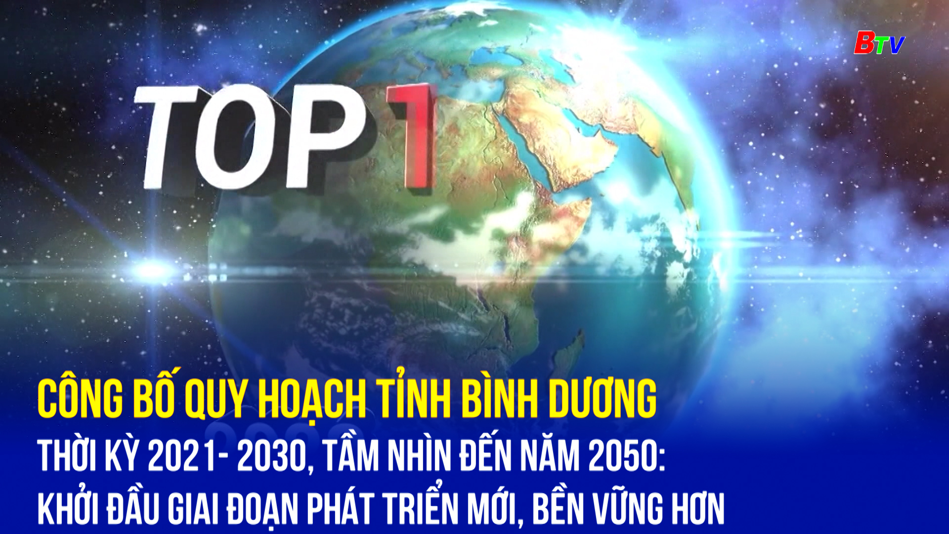 Công bố quy hoạch tỉnh Bình Dương thời kỳ 2021- 2030, tầm nhìn đến năm 2050: khởi đầu giai đoạn phát triển mới, bền vững hơn