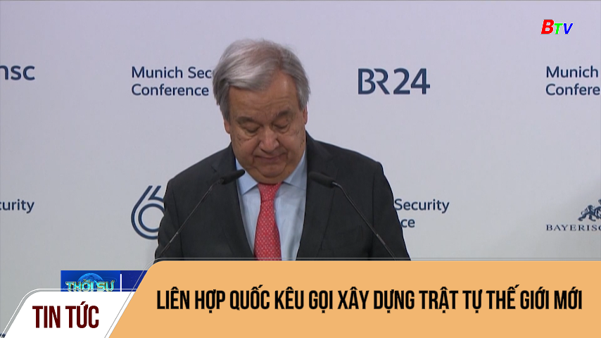 Liên Hợp Quốc kêu gọi xây dựng trật tự thế giới mới